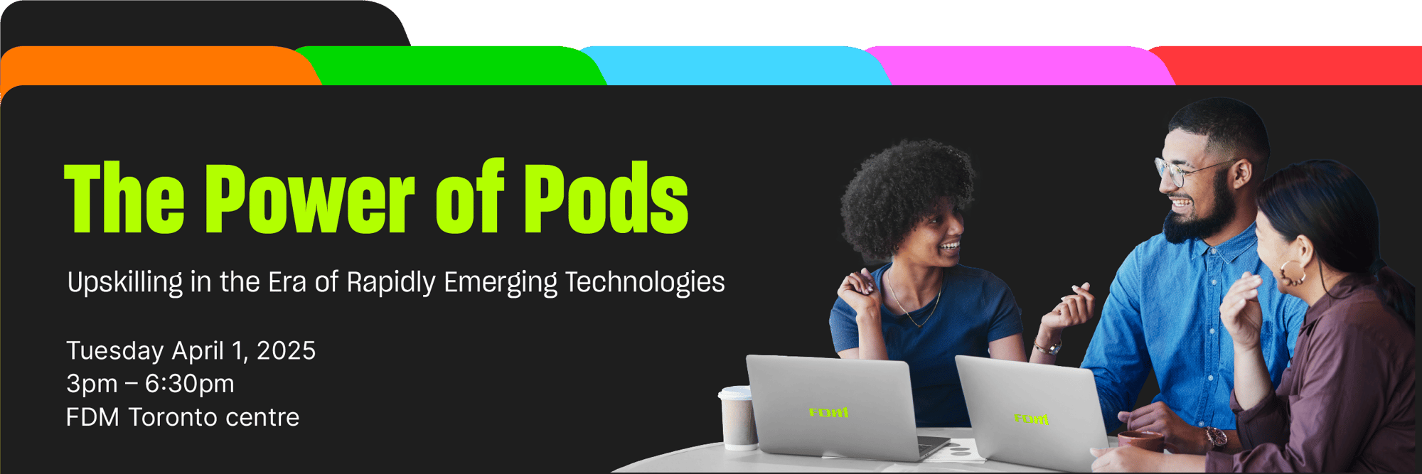 FDM_B2B_PowerOfPods_Hubspot_Graphic_Form_banner_1200X400 FDM_B2B_PowerOfPods_Hubspot_Graphic_Form_banner_1200X400